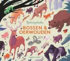 Bossen En Oerwouden - Geluidenboek 4 Jr+