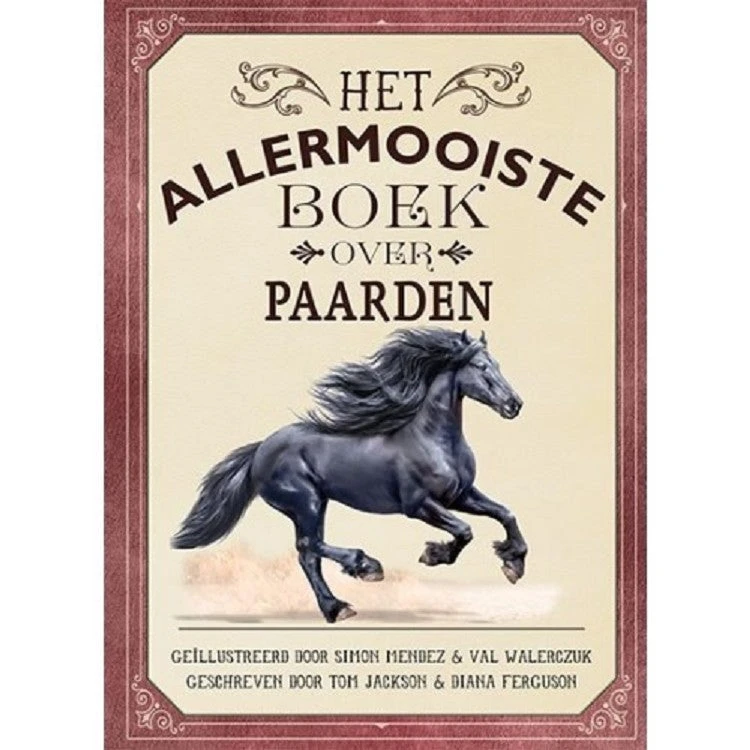 Het Allermooiste Boek Over Paarden 8 Jr+ 1 Het Allermooiste Boek Over Paarden 8 Jr+