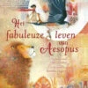 Het Fabuleuze Leven Van Aesopus 5 Jr+