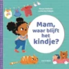 Mam, Waar Blijft Het Kindje? 2 Jr+