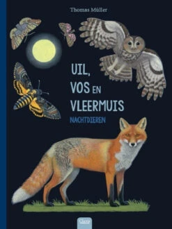 Uil, Vos En Vleermuis - Nachtdieren 5 Jr+